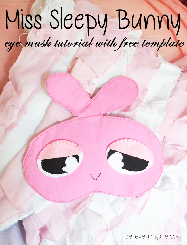 Miss Sleepy Bunny Sleeping Eye Mask Tutorial with FREE Template on believeninspire.com