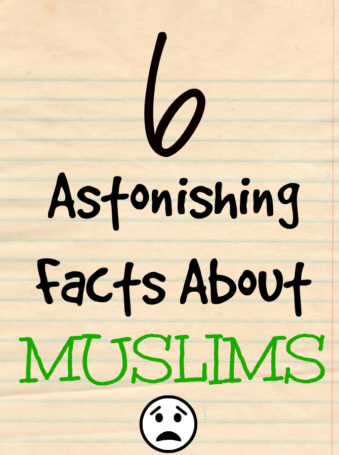 6 Astonishing facts about muslims 