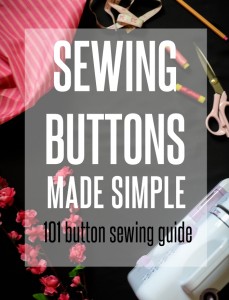 Ultimate Guide for How to sew buttons, buttonholes and snaps
