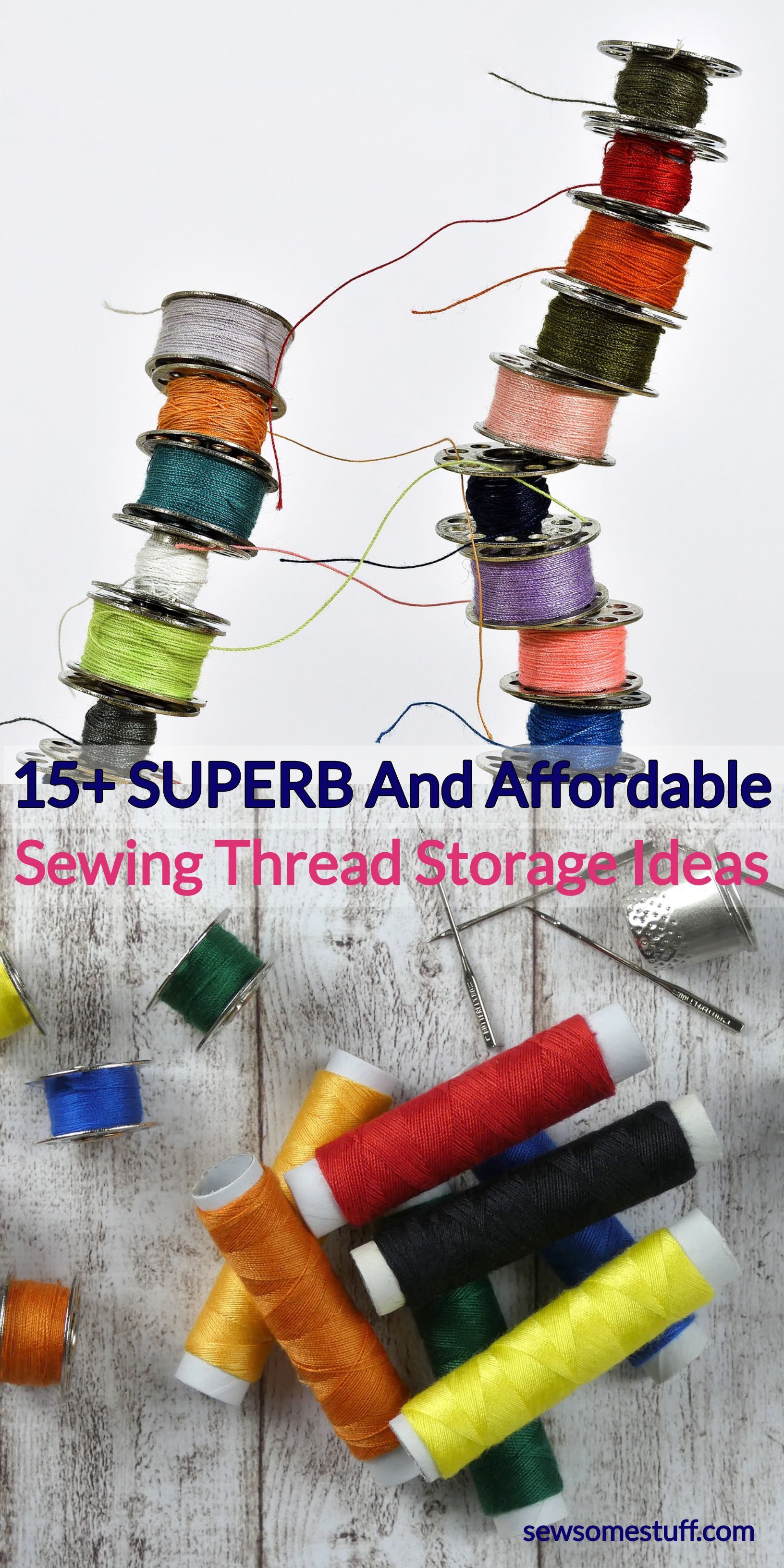 15+ SUPERB and Affordable Sewing Thread Storage Ideas