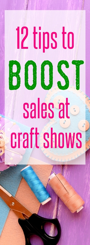 how to increase craft booth sales | sell at craft shows | small home business | mom business | 
